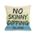 One Bella Casa One Bella Casa 72236PL16 16 x 16 in. No Skinny Dipping Alone Pillow; Turquoise & Multicolor 72236PL16